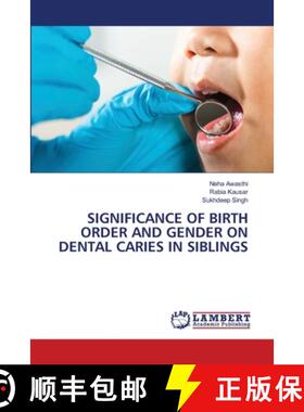 【3-4周达】Significance of Birth Order and Gender on Dental Caries in Siblings [9783659469862]