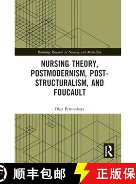 【3-4周达】Nursing Theory, Postmodernism, Post-structuralism, and Foucault [9781032047287]