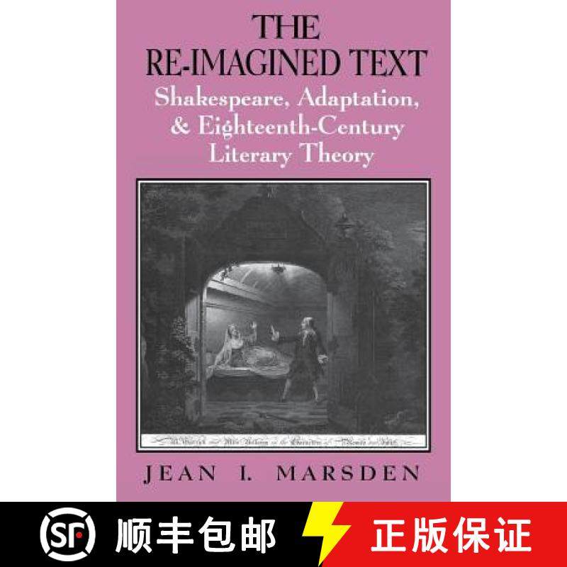 【3-4周达】The Re-Imagined Text: Shakespeare, Adaptation, and Eighteenth-Century Literary Theory [9780813156132]
