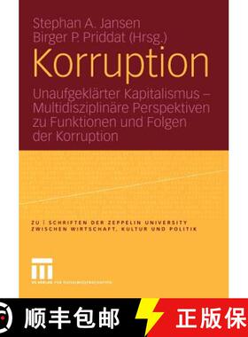 【3-4周达】Korruption: Unaufgeklärter Kapitalismus -- Multidisziplinäre Perspektiven Zu Funktionen ... [9783531145617]