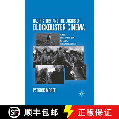 【3-4周达】Bad History and the Logics of Blockbuster Cinema : Titanic, Gangs of New York, Australia, ... [9781349297146]