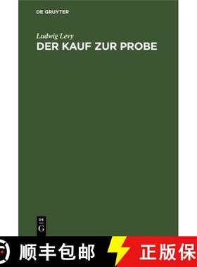 预订 Der Kauf Zur Probe: Rechtsbegriff, Rechtsnatur, Rechtsfolgen [9783111230726]