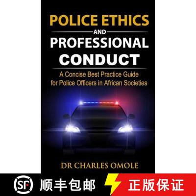 预订 Police Ethics and Professional Conduct: A Concise Best Practice Guide for Police Officers in Afr... [9781907095269]