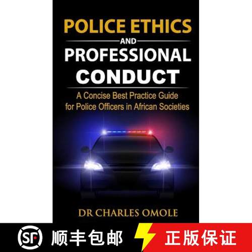 预订 Police Ethics and Professional Conduct: A Concise Best Practice Guide for Police Officers in Afr... [9781907095269]