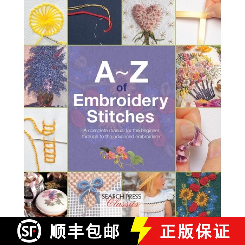 【2-3周达】A-Z of Embroidery Stitches: A Complete Manual for the Beginner Through to the Advanced Emb... [9781782211617]