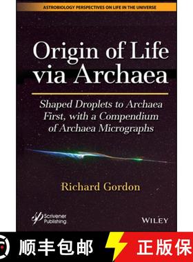 【3-4周达】Origin of Life Via Archaea: Shaped Droplets to Archaea First, with a Compendium of Archaea... [9781119901020]