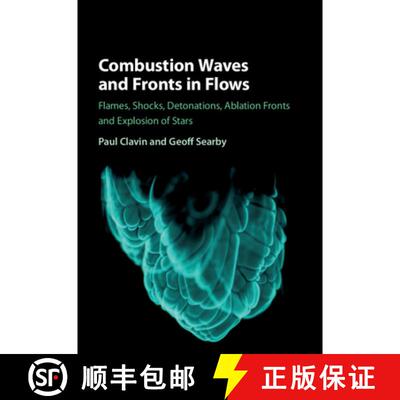 【3-4周达】精装 Combustion Waves and Fronts in Flows : Flames, Shocks, Detonations, Ablation Fronts a... [9781107098688]
