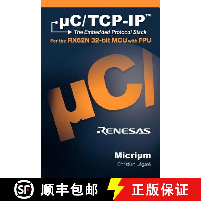 【3-4周达】uC/TCP-IP, The Embedded Protocol Stack for the RX62N 32-bit MCU with FPU [9781935772064]