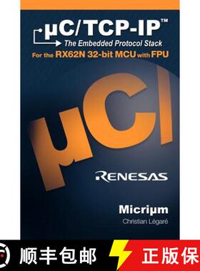 【3-4周达】uC/TCP-IP, The Embedded Protocol Stack for the RX62N 32-bit MCU with FPU [9781935772064]
