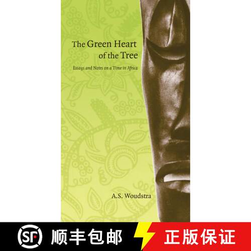 【3-4周达】The Green Heart of the Tree: Essays and Notes on a Time in Africa [9780888644763]