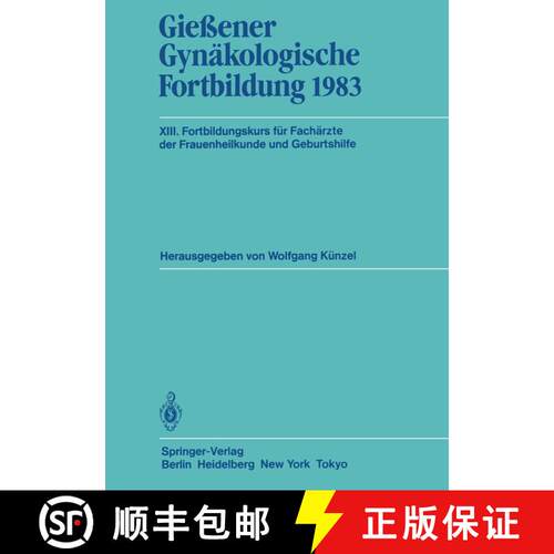 【3-4周达】Gießener Gynäkologische Fortbildung 1983: XIII. Fortbildungskurs für Fachärzte der Fra... [9783540129998]