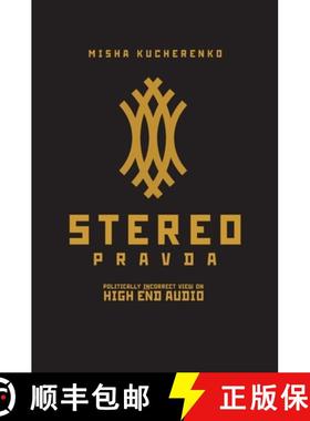 【3-4周达】StereoPravda: Politically Incorrect View On High End Audio [9785604750209]