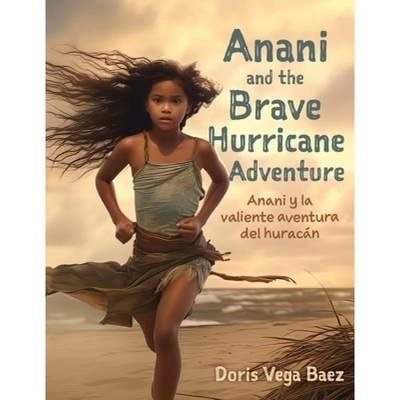 【4周达】Anani and the Brave Hurricane Adventure Anani y la valiente aventura del huracán [9781662881619]