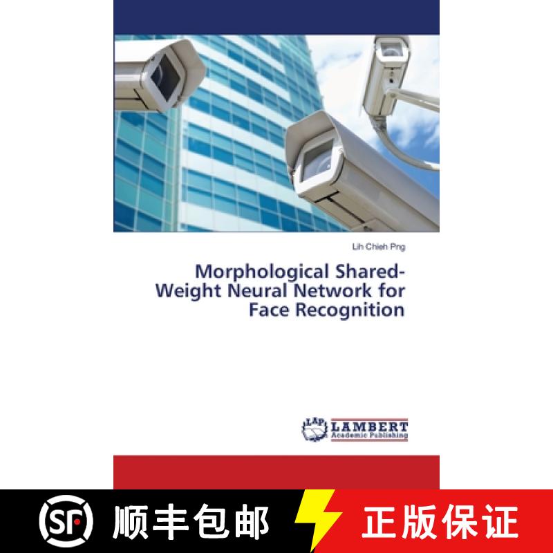 预订 Morphological Shared-Weight Neural Network for Face Recognition [9783659414794]