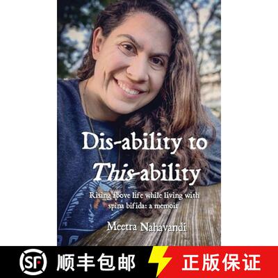 【3-4周达】Dis-ability to This-ability: Rising Above Life While Living with Spina Bifida: A Memoir [9798218146498]