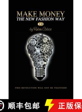 预订 Make Money The New Fashion Way 2.0: This Revolution Will Not Be Televised [9780997344516]