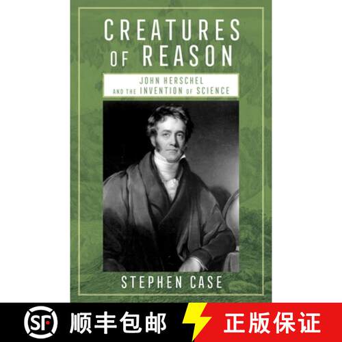 【3-4周达】精装 Creatures of Reason: John Herschel and the Invention of Science [9780822948384]