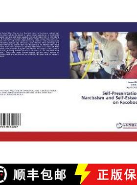 预订 Self-Presentation: Narcissism and Self-Esteem on Facebook [9783330344587]