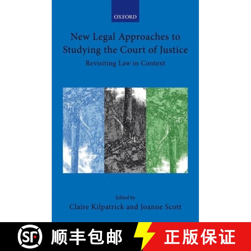 【3-4周达】New Legal Approaches to Studying the Court of Justice: Revisiting Law in Context [9780198871477]