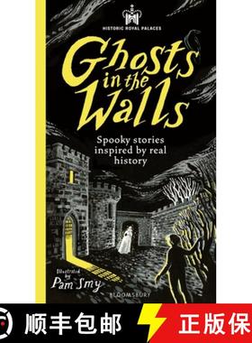【3-4周达】Historic Royal Palaces: Ghosts in the Walls: Spooky stories inspired by real history – pe... [9781526671196]