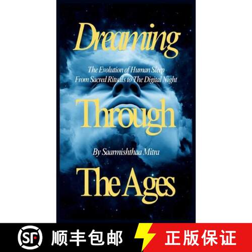 【3-4周达】Dreaming Through The Ages: The Evolution of Human Sleep From Sacred Rituals to The Digital... [9789948649601]