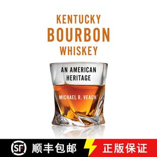 【3-4周达】Kentucky Bourbon Whiskey: An American Heritage [9780813197715]