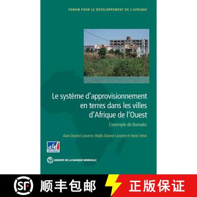 预订 Le Système d'Approvisionnement En Terres Dans Les Villes d'Afrique de l'Ouest: L'Exemple de Bamako [9781464805349]