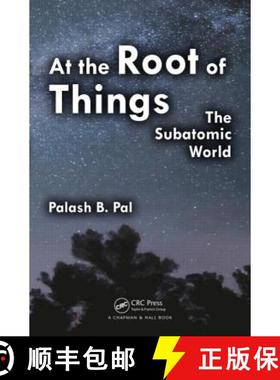 【3-4周达】At the Root of Things : The Subatomic World [9781466591295]