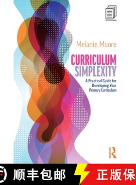 【3-4周达】Curriculum Simplexity: A Practical Guide for Developing Your Primary Curriculum [9781032781792]