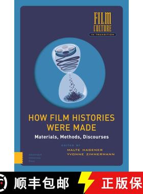 【3-4周达】How Film Histories Were Made: Materials, Methods, Discourses [9789463724067]