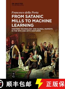 预订 From Satanic Mills to Machine Learning: Western Technology and Global Markets in the 19th and 20... [9783110744354]