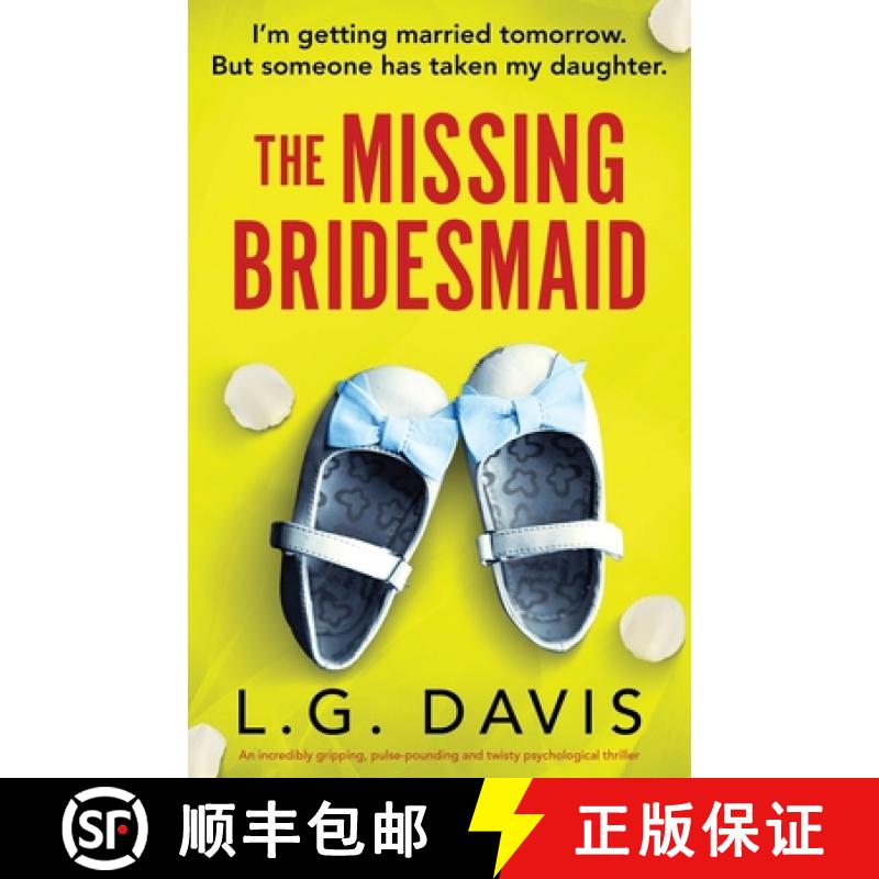 预订 The Missing Bridesmaid: An incredibly gripping, pulse-pounding and twisty psychological thriller [9781835253137]