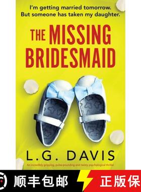【3-4周达】The Missing Bridesmaid: An incredibly gripping, pulse-pounding and twisty psychological th... [9781835253137]