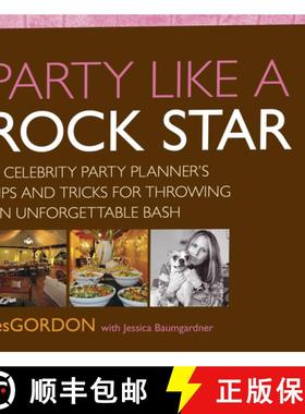 【3-4周达】Party Like a Rock Star : A Celebrity Party Planner's Tips And Tricks For Throwing An Unfor... [9780762751426]