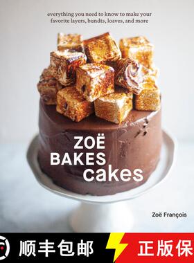 【3-4周达】Zoë Bakes Cakes: Everything You Need to Know to Make Your Favorite Layers, Bundts, Loaves... [9781984857361]