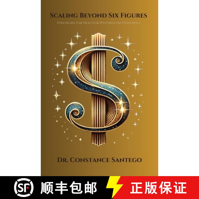 【3-4周达】Scaling Beyond 6 Figures: Strategies for Health & Wellness Professionals [9781990062209]