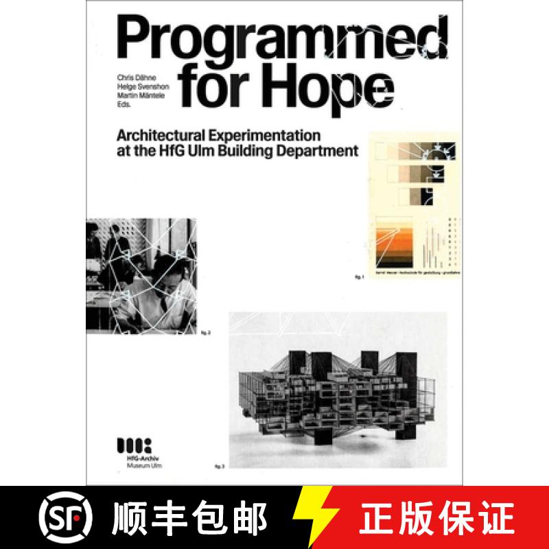 【4周达】Programmed for Hope : Architectural Experimentation at the HfG Ulm Building Department [9783899864311]