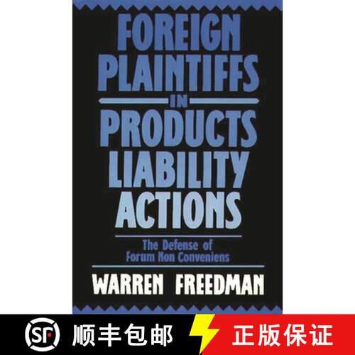 【3-4周达】精装 Foreign Plaintiffs in Products Liability Actions: The Defense of Forum Non Conveniens [9780899301891]