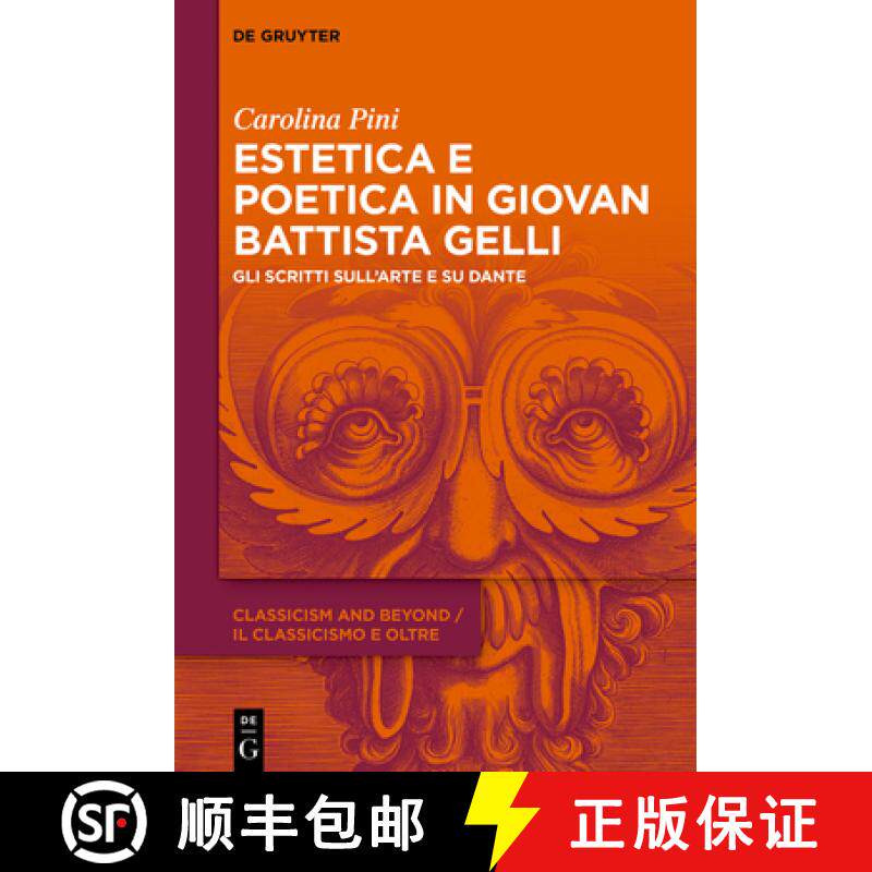 预订 Estetica E Poetica in Giovan Battista Gelli: Gli Scritti Sull'arte E Su Dante [9783111080055]
