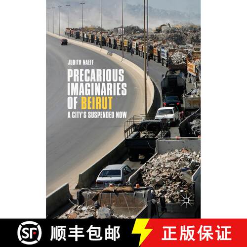 【3-4周达】精装 Precarious Imaginaries of Beirut : A City's Suspended Now [9783319659329]