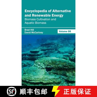 【3-4周达】Encyclopedia of Alternative and Renewable Energy: Volume 08 (Biomass Cultivation and Aquat... [9781632391827]