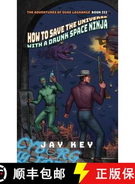 【3-4周达】How to Save the Universe with a Drunk Space Ninja [9781732659070]
