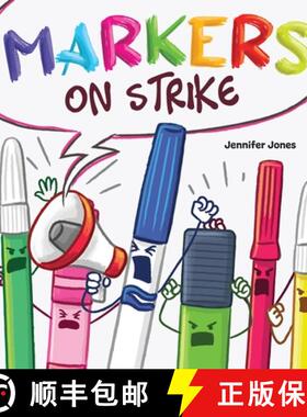 预订 Markers on Strike: A Funny, Rhyming, Read Aloud About Being Responsible With School Supplies [9781637317754]