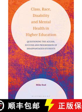 【3-4周达】Class, Race, Disability and Mental Health in Higher Education: Questioning the Access, Suc... [9781350247420]