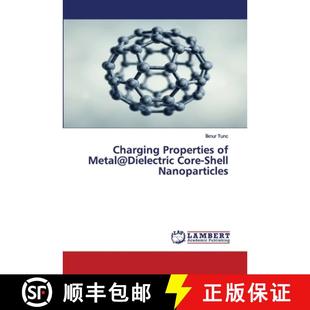【3-4周达】Charging Properties of Metal@Dielectric Core-Shell Nanoparticles [9786202677974]