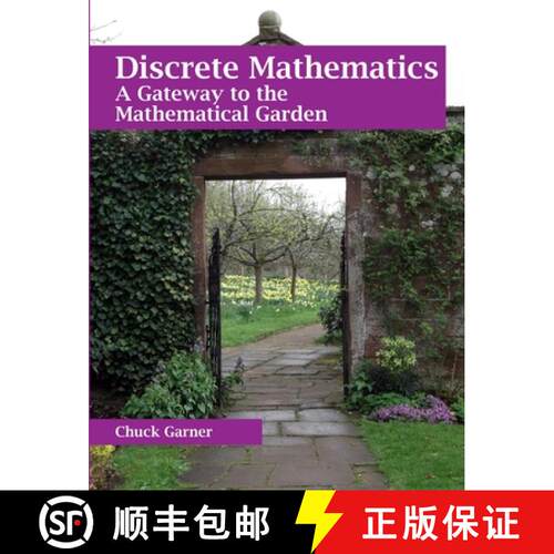 【3-4周达】Discrete Mathematics: A Gateway to the Mathematical Garden [9781312712379]