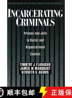 预订 Incarcerating Criminals: Prisons and Jails in Social and Organizational Context [9780195105414]
