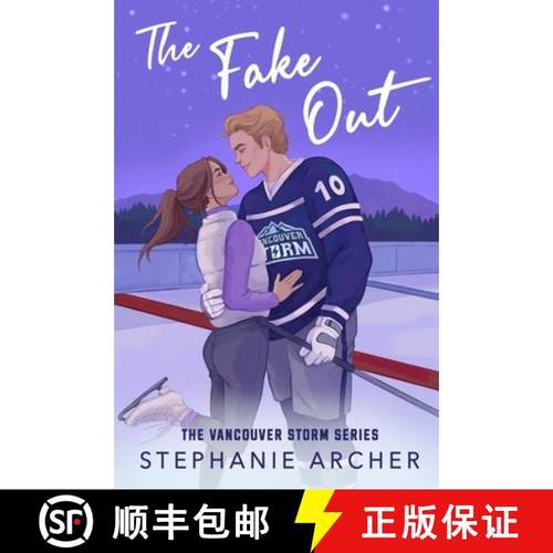 【3-4周达】The Fake Out: Vancouver Storm Book Two: A Fake Dating Hockey Romance (Vancouver Storm Book 2) [9781398724280]