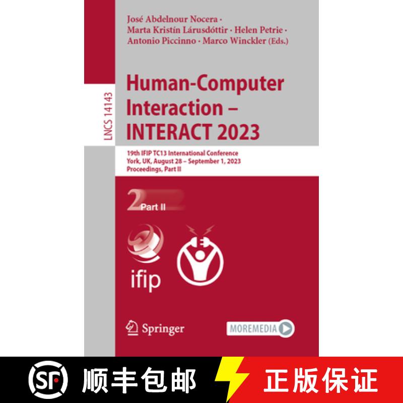 【3-4周达】Human-Computer Interaction - INTERACT 2023 : 19th IFIP TC13 International Conference, York... [9783031422829]