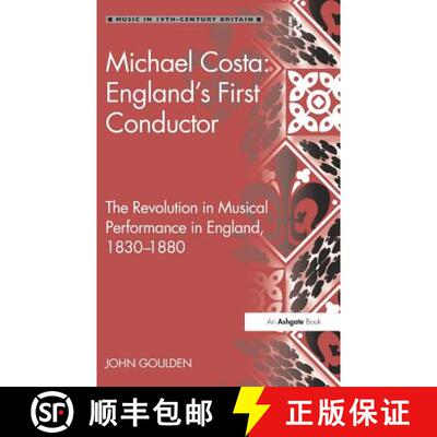 【3-4周达】Michael Costa: England's First Conductor : The Revolution in Musical Performance in Englan... [9781472427175]